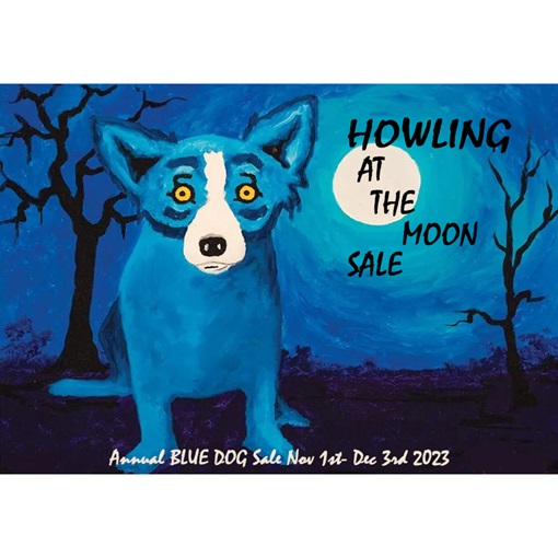 Our Annual Blue Dog Howling At The Moon Sale